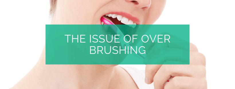 The issue of over brushing